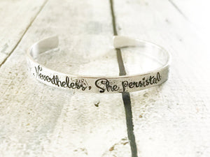 Nevertheless she persisted - Cuff bracelet - Hand
