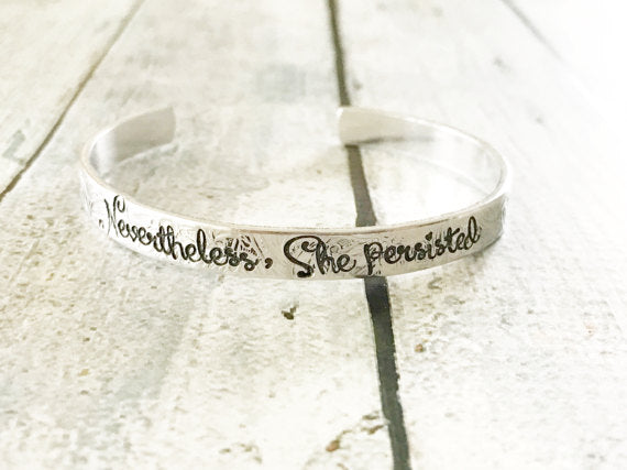 Nevertheless she persisted - Cuff bracelet - Hand